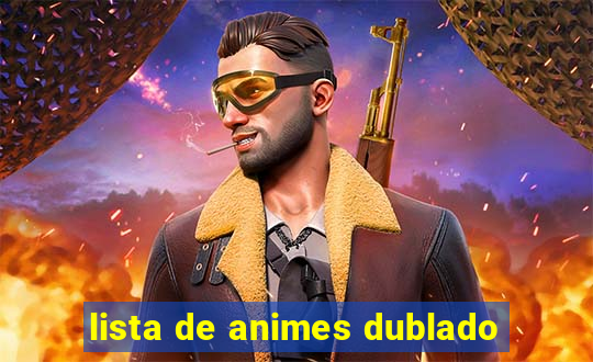 lista de animes dublado